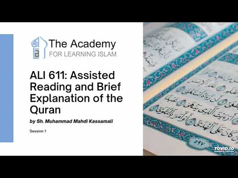 ALI 611: Assisted Reading and Brief Explanation of the Quran - Session 1