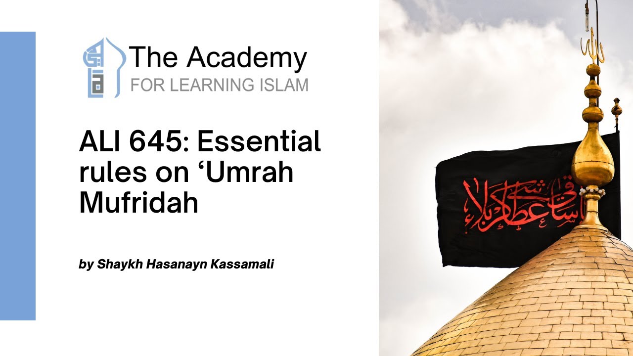 ALI 645: Essential rules on ‘Umrah Mufridah