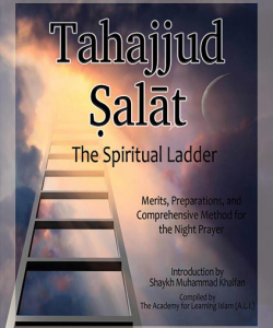 Tahajjud Salāt: The Spiritual Ladder